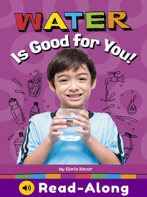 Title details for Water Is Good for You! by Gloria Koster - Available